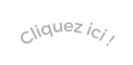 Cliquez ici